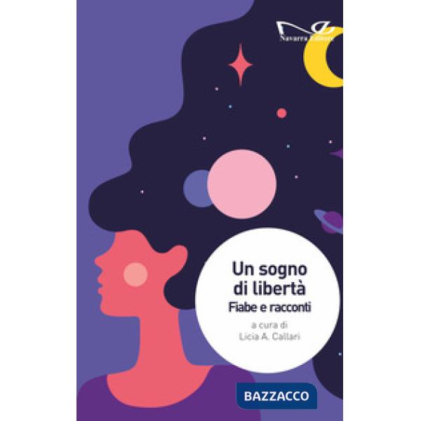 Sogno di libertà. Fiabe e racconti (Un)