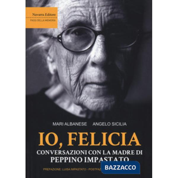 Io, Felicia. Conversazioni con la madre di Peppino Impastato