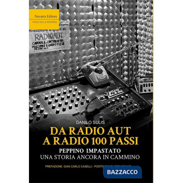 Da Radio Aut a Radio 100 passi. Peppino Impastato, una storia ancora in cammino