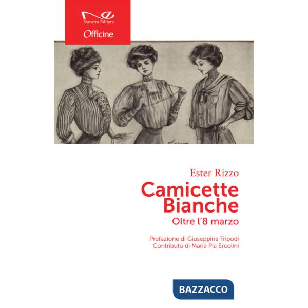 Camicette bianche. Oltre l'8 marzo