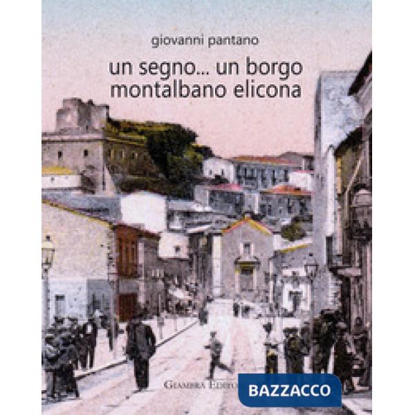 Segno... un borgo Montalbano Elicona (Un)