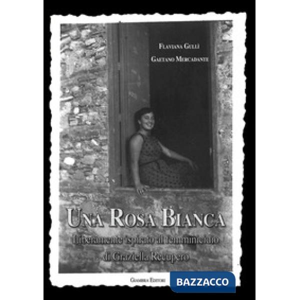 Rosa bianca. Liberamente ispirato al femminicidio di Graziella Recupero (Una)