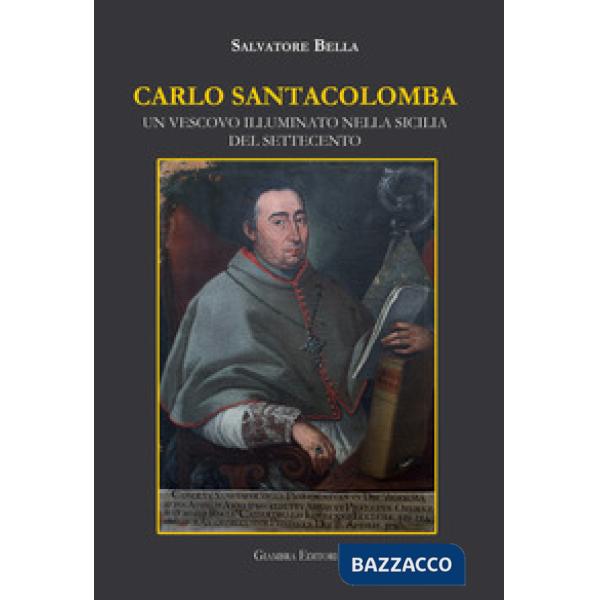 Carlo Santacolomba. Un vescovo illuminato nella Sicilia del Settecento