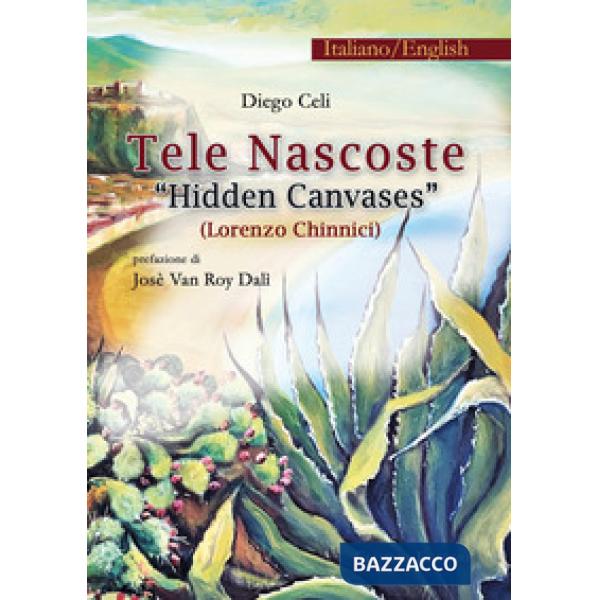 Tele nascoste. Lorenzo Chinnici-Hidden canvases. Ediz. bilingue