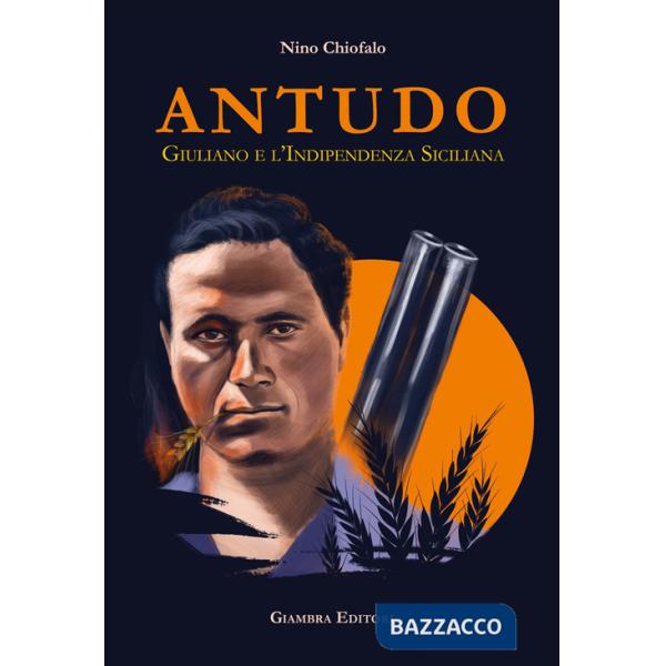 Antudo. Giuliano e l'Indipendenza Siciliana