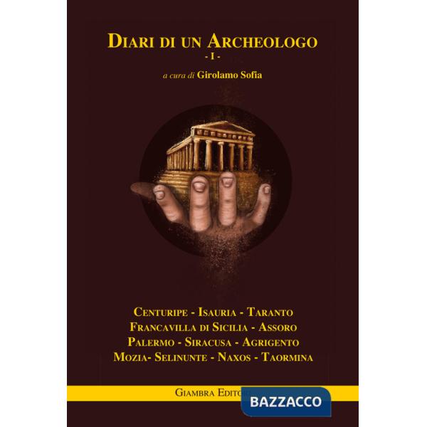 Diari di un archeologo. Vol. 1