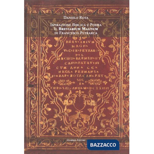 Ispirazione biblica e poesia. Il «Breviarium magnum» di Francesco Petrarca. Ediz. italiana e inglese