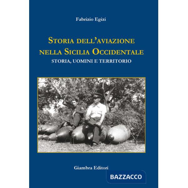 Storia dell'aviazione nella Sicilia occidentale. Storia, uomini e territorio