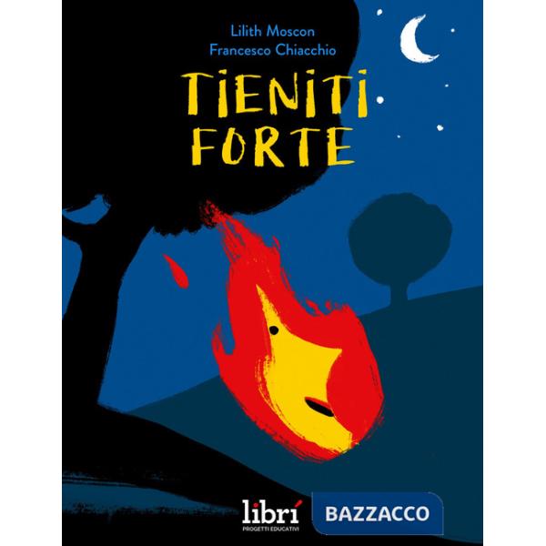 Tieniti forte. Ediz. a colori