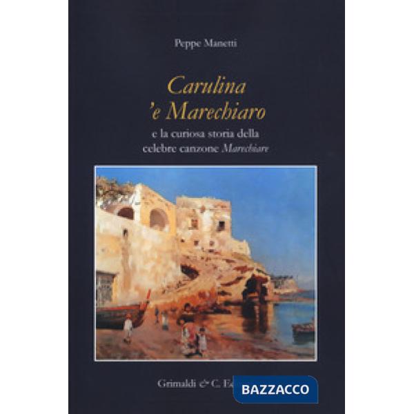 Carulina 'e Marechiaro e la curiosa storia della canzone «Marechiare»
