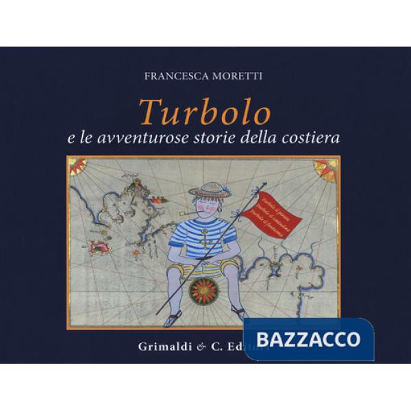 Turbolo. Le avventurose storie in costiera