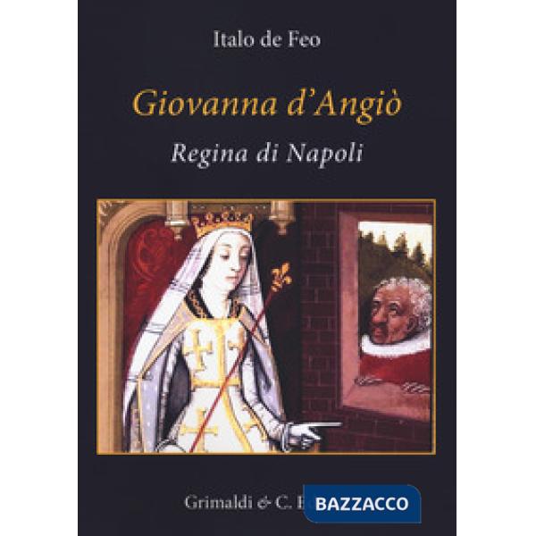 Giovanna d'Angiò regina di Napoli (dal 1343 al 1381)