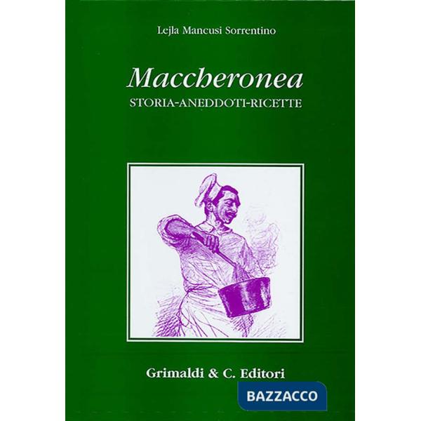 Maccheronea. Storia, aneddoti, ricette (da Boccaccio ad Aldo Fabrizi)