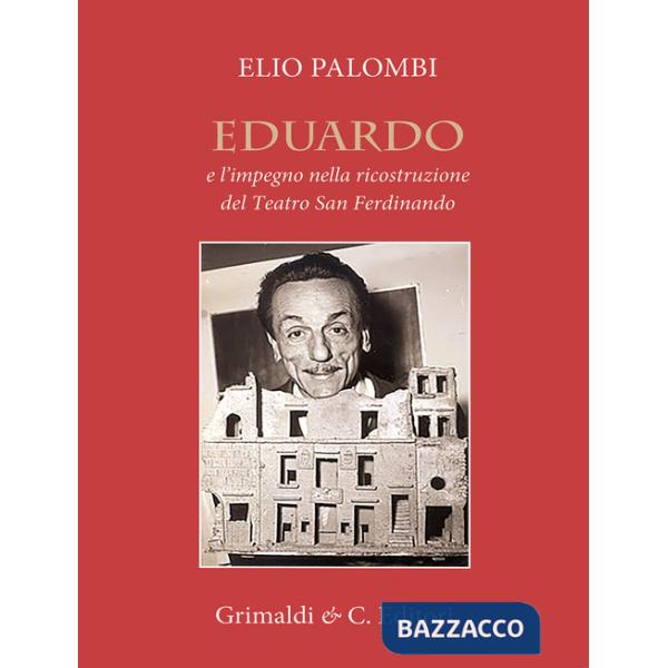 Eduardo e l'impegno nella ricostruzione del Teatro San Ferdinando