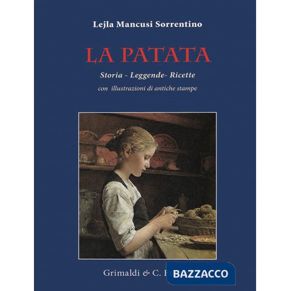 Patata. Storia, leggende, ricette (La)