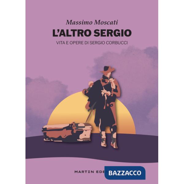 Altro Sergio. Vita e opere di Sergio Corbucci (L')
