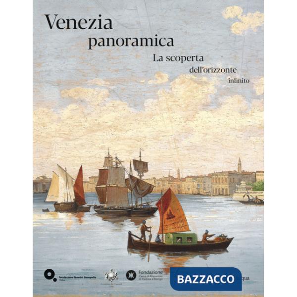 Venezia panoramica. La scoperta dell'orizzonte infinito
