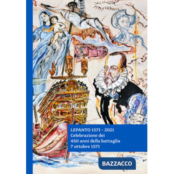 Lepanto 1571-2021. Celebrazione dei 450 anni della battaglia. 7 ottobre 1571