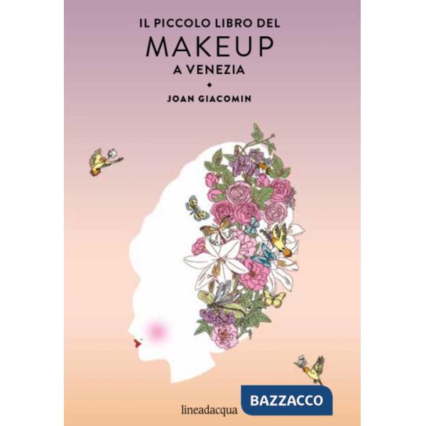 Piccolo libro del makeup a Venezia (Il)