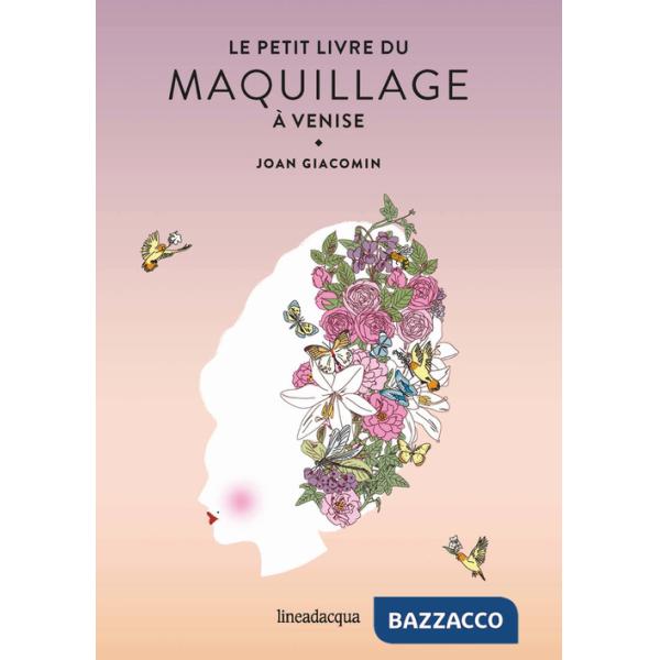 Petit livre du maquillage à Venise (Le)