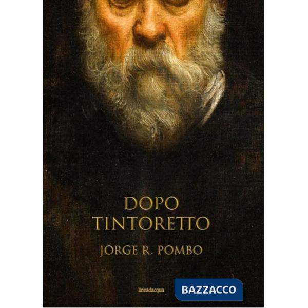Dopo Tintoretto