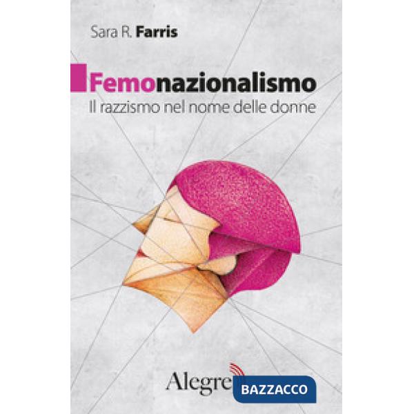 Femonazionalismo. Il razzismo nel nome delle donne