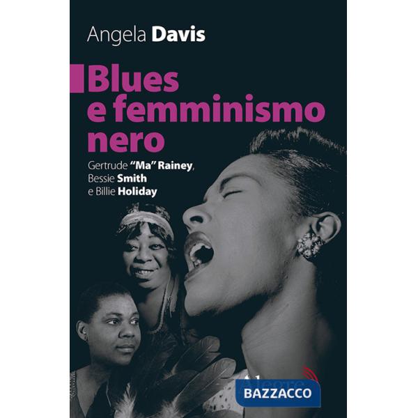 Blues e femminismo nero. Gertrude «Ma» Rainey, Bessie Smith e Billie Holiday