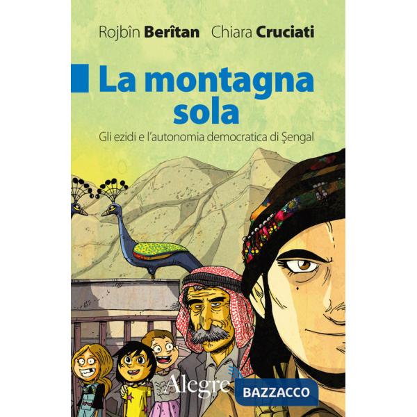 Montagna sola. Gli ezidi e l'autonomia democratica di Sengal (La)