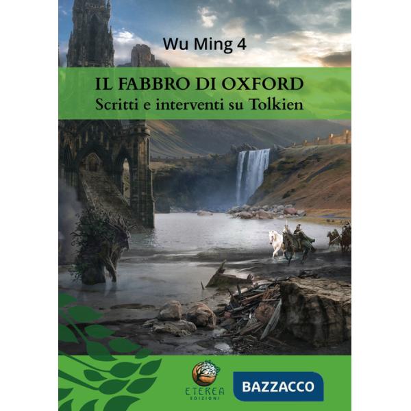 Fabbro di Oxford. Scritti e interventi su Tolkien (Il)