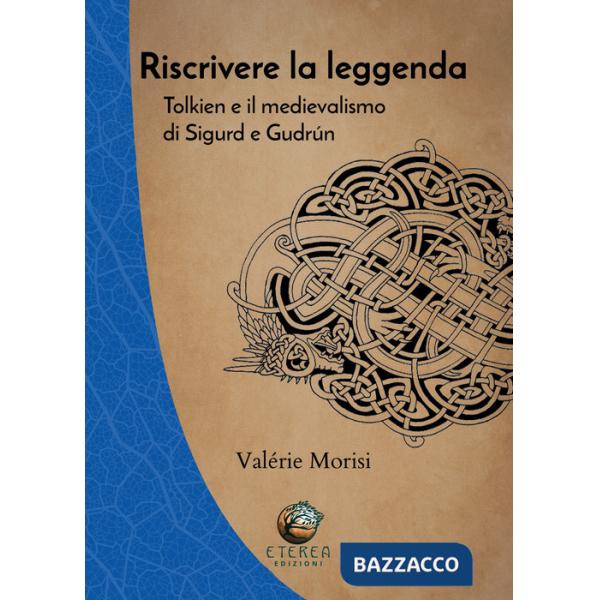 Riscrivere la leggenda. Tolkien e il medievalismo di Sigurd e Gudrún