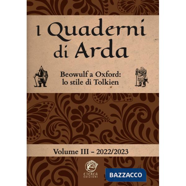 Quaderni di Arda. Rivista di studi tolkieniani e mondi fantastici (2022-2023) (I). Vol. 3: Beowulf a Oxford: lo stile letterario