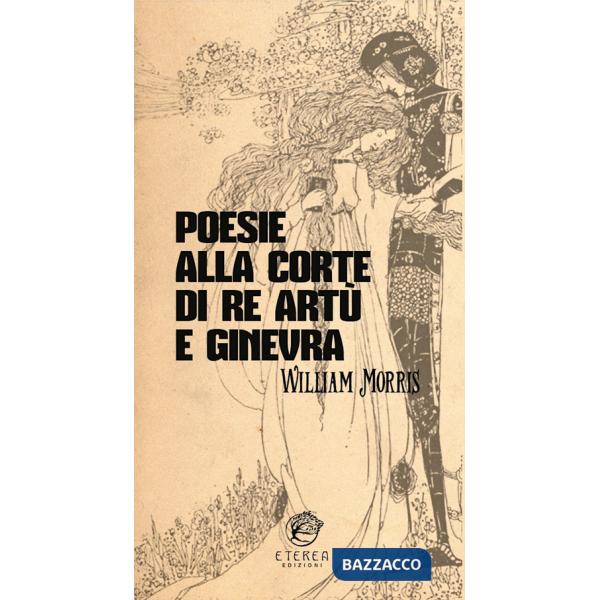 Poesie alla corte di re Artù e Ginevra. Ediz. integrale