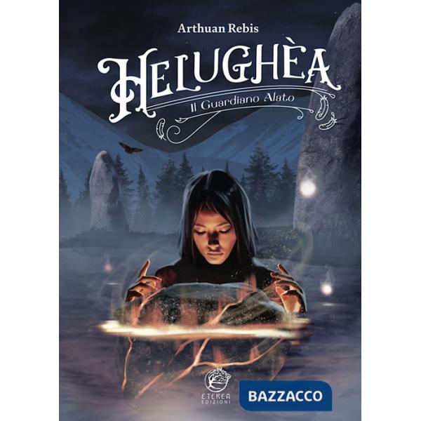Helughèa. Il guardiano alato
