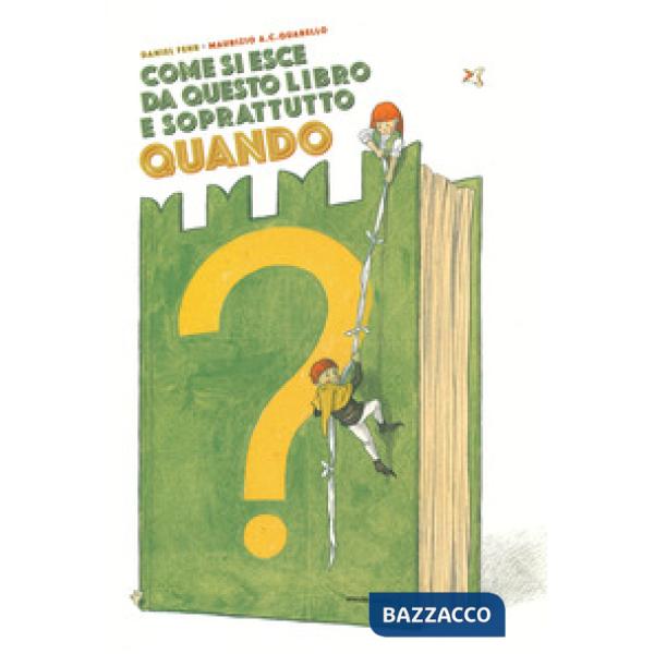 Come si esce da questo libro e soprattutto quando? Ediz. a colori