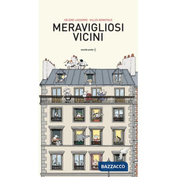 Meravigliosi vicini. Ediz. a colori