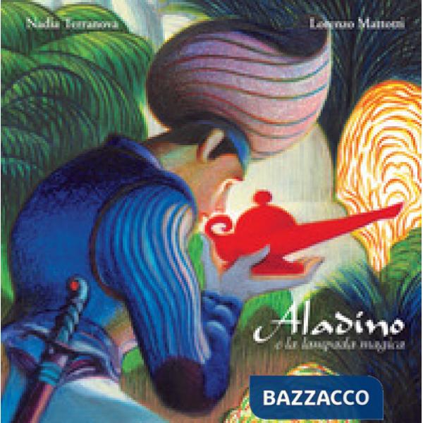 Aladino e la lampada magica. Ediz. a colori