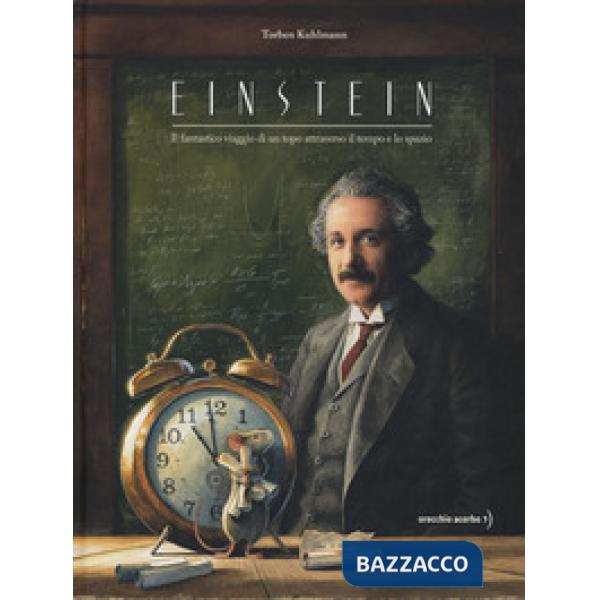 Einstein. Il fantastico viaggio di un topo attraverso il tempo e lo spazio