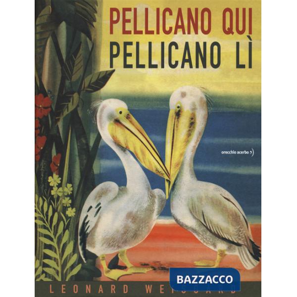 Pellicano qui pellicano lì