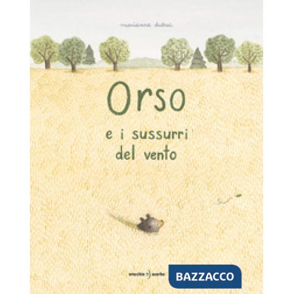 Orso e i sussurri del vento. Ediz. a colori