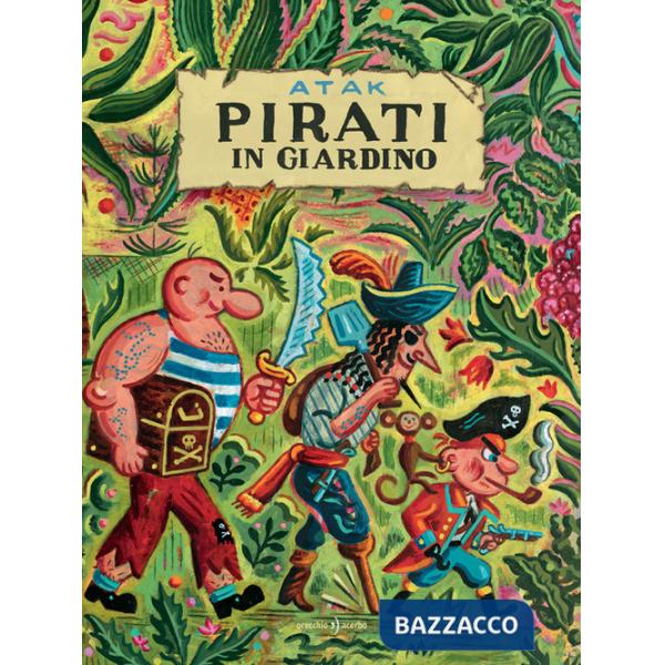 Pirati in giardino. Ediz. a colori