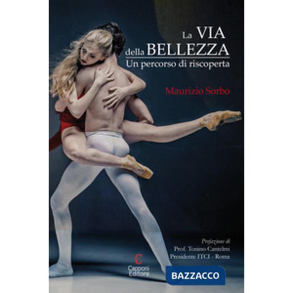 Via della bellezza. Un percorso di riscoperta (La)