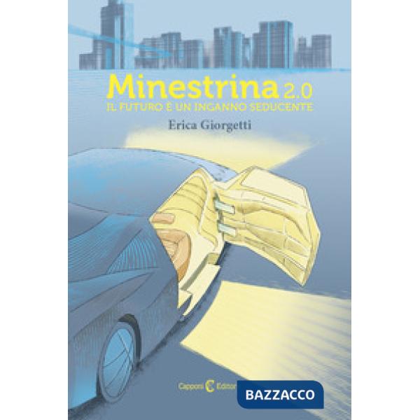 Minestrina 2.0. Il futuro è un inganno seducente
