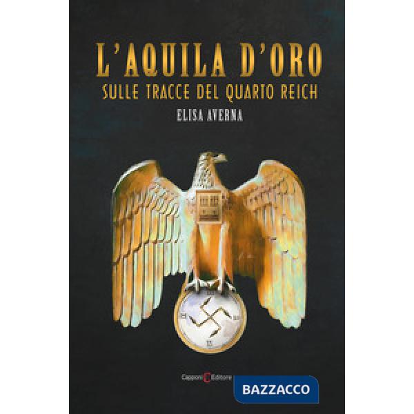 Aquila d'oro. Sulle tracce del quarto Reich (L')