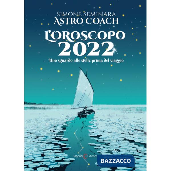 Oroscopo 2022. Uno sguardo alle stelle prima del viaggio (L')