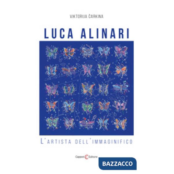 Luca Alinari. L'artista dell'immaginifico