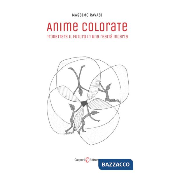 Anime colorate. Progettare il futuro in una realtà incerta