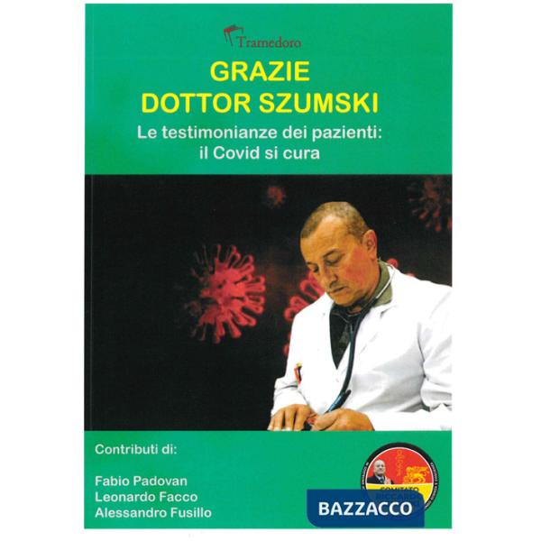 Grazie dottor Szumski. Le testimonianze dei pazienti: il Covid si cura