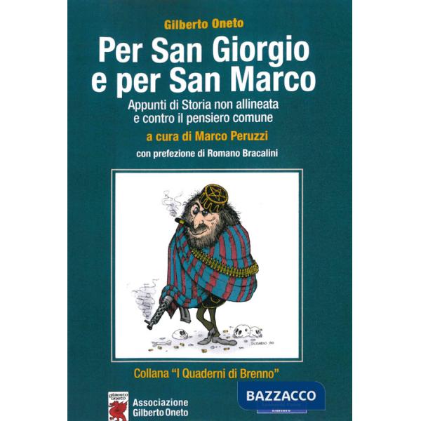 Per San Giorgio e per San Marco. Appunti di storia non allineata e contro il pensiero comune
