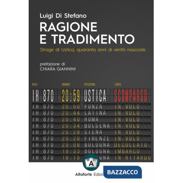 Ragione e tradimento. Strage di Ustica, quaranta anni di verità nascoste