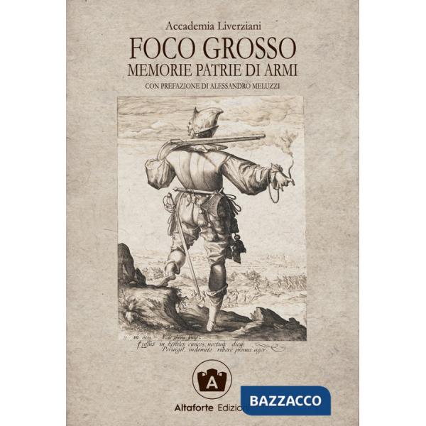 Foco grosso. Memorie patrie di armi